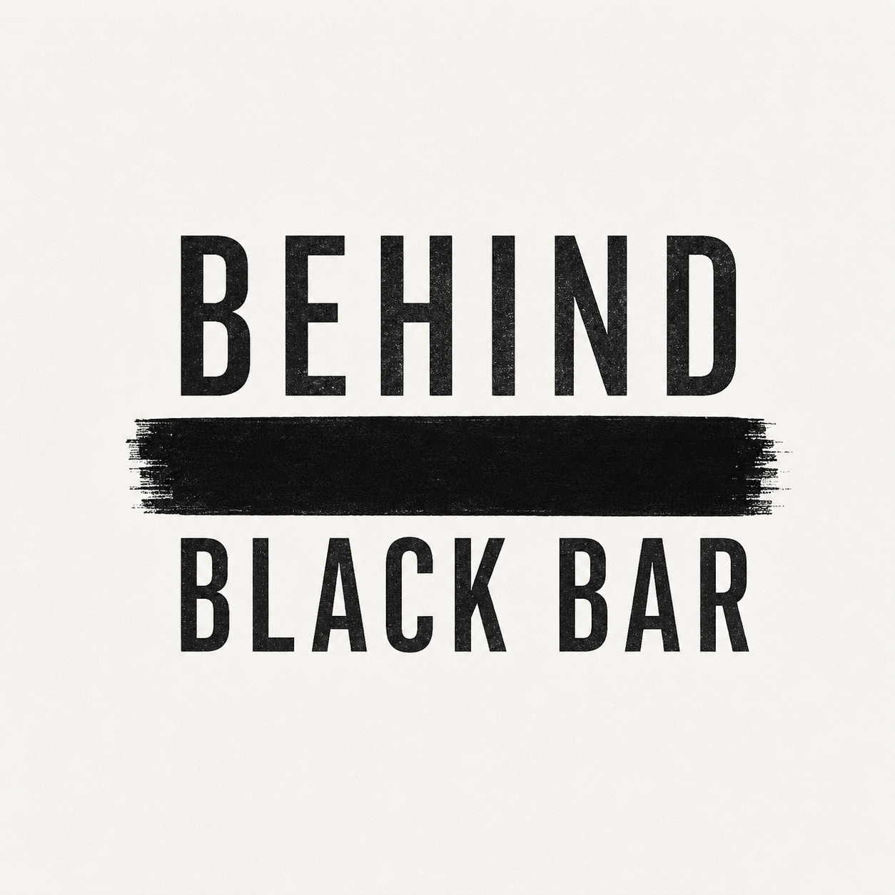 Behind Black Bar